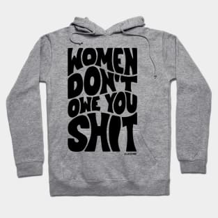 Women Don't Own You Shit Hoodie